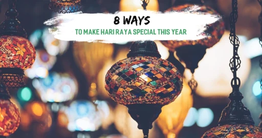 image for article 8 Ways You Can Celebrate Hari Raya At Home This Year